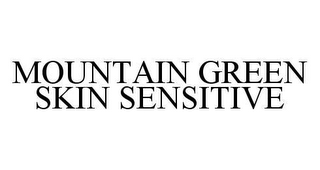 MOUNTAIN GREEN SKIN SENSITIVE