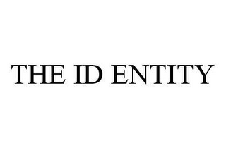 THE ID ENTITY