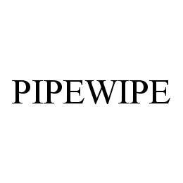 PIPEWIPE