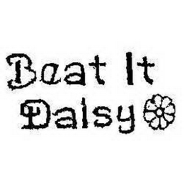 BEAT IT DAISY