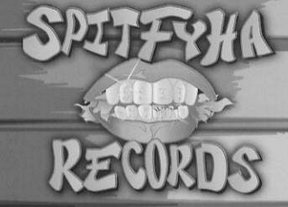 MOUTH HAVING TEETH EMBLAZED WITH THE LETTERS OF THE WORD "SPITFYHA RECORDS."