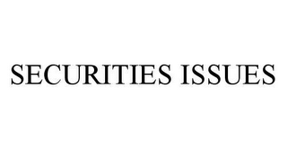 SECURITIES ISSUES