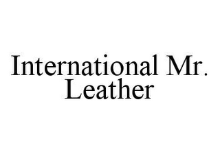 INTERNATIONAL MR. LEATHER