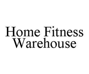HOME FITNESS WAREHOUSE