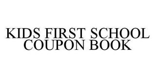 KIDS FIRST SCHOOL COUPON BOOK