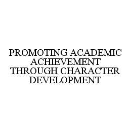 PROMOTING ACADEMIC ACHIEVEMENT THROUGH CHARACTER DEVELOPMENT