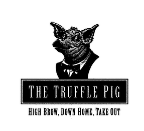 THE TRUFFLE PIG HIGH BROW DOWN HOME TAKE OUT