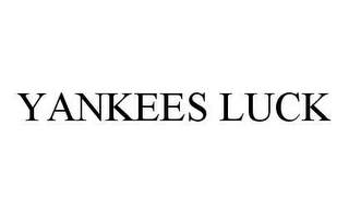 YANKEES LUCK