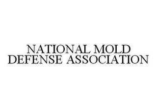 NATIONAL MOLD DEFENSE ASSOCIATION