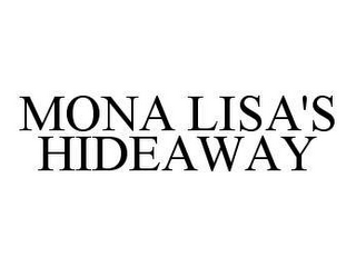 MONA LISA'S HIDEAWAY