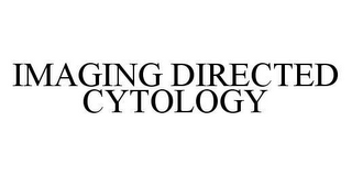 IMAGING DIRECTED CYTOLOGY