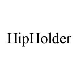 HIPHOLDER