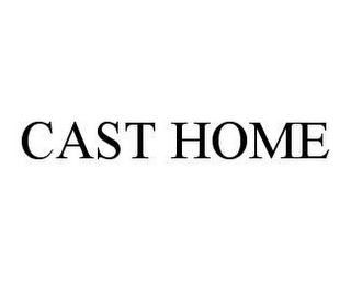 CAST HOME