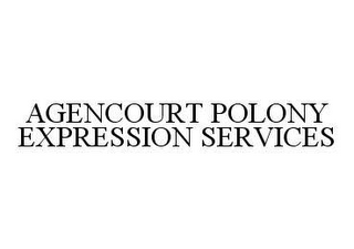 AGENCOURT POLONY EXPRESSION SERVICES