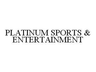 PLATINUM SPORTS & ENTERTAINMENT