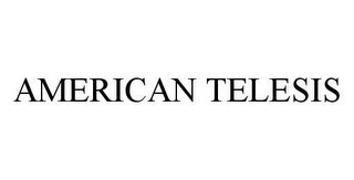 AMERICAN TELESIS