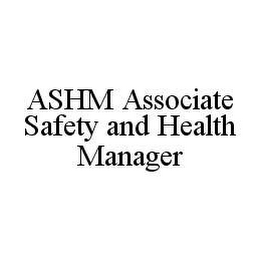 ASHM ASSOCIATE SAFETY AND HEALTH MANAGER