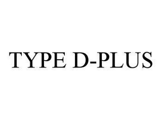 TYPE D-PLUS