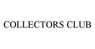 COLLECTORS CLUB