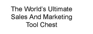 THE WORLD'S ULTIMATE SALES AND MARKETING TOOL CHEST