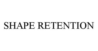 SHAPE RETENTION