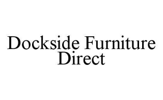 DOCKSIDE FURNITURE DIRECT