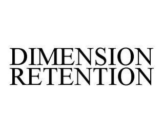 DIMENSION RETENTION