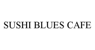 SUSHI BLUES CAFE