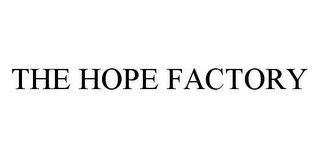 THE HOPE FACTORY