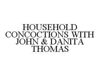 HOUSEHOLD CONCOCTIONS WITH JOHN & DANITA THOMAS