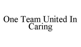 ONE TEAM UNITED IN CARING