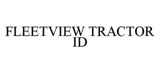 FLEETVIEW TRACTOR ID