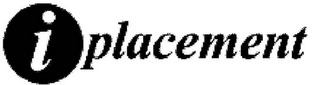 IPLACEMENT