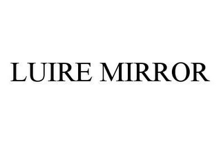 LUIRE MIRROR