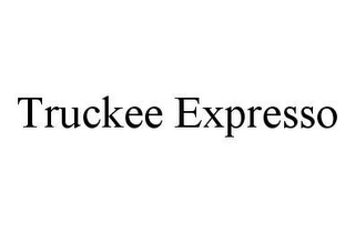 TRUCKEE EXPRESSO