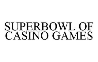 SUPERBOWL OF CASINO GAMES