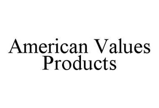 AMERICAN VALUES PRODUCTS