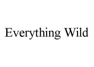 EVERYTHING WILD