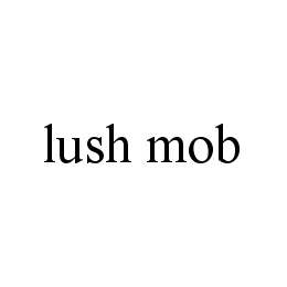 LUSH MOB