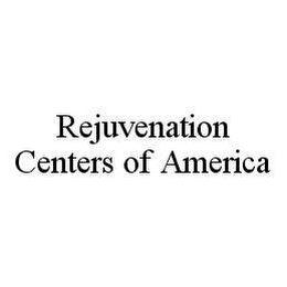 REJUVENATION CENTERS OF AMERICA