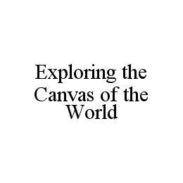 EXPLORING THE CANVAS OF THE WORLD