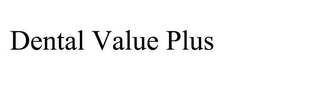 DENTAL VALUE PLUS