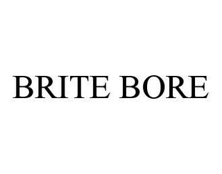 BRITE BORE