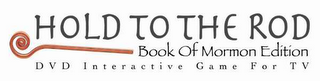 HOLD TO THE ROD BOOK OF MORMON EDITION DVD INTERACTIVE GAME FOR TV