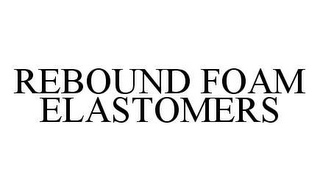 REBOUND FOAM ELASTOMERS