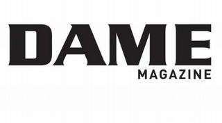 DAME MAGAZINE