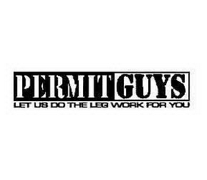 PERMIT GUYS, LET US DO THE LEG WORK FOR YOU