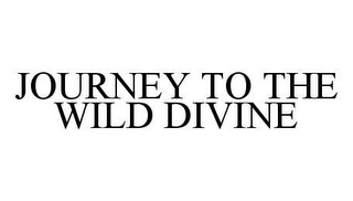 JOURNEY TO THE WILD DIVINE