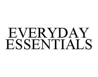 EVERYDAY ESSENTIALS