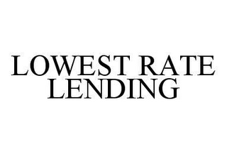 LOWEST RATE LENDING